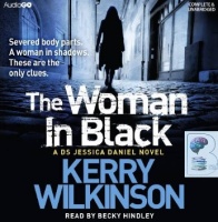 The Woman in Black written by Kerry Wilkinson performed by Becky Hindley on CD (Unabridged)